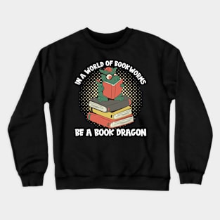 Be A Book Dragon Crewneck Sweatshirt